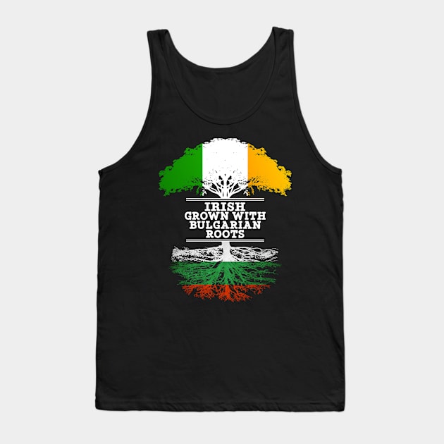 Irish Grown With Bulgarian Roots - Gift for Bulgarian With Roots From Bulgaria Tank Top by Country Flags